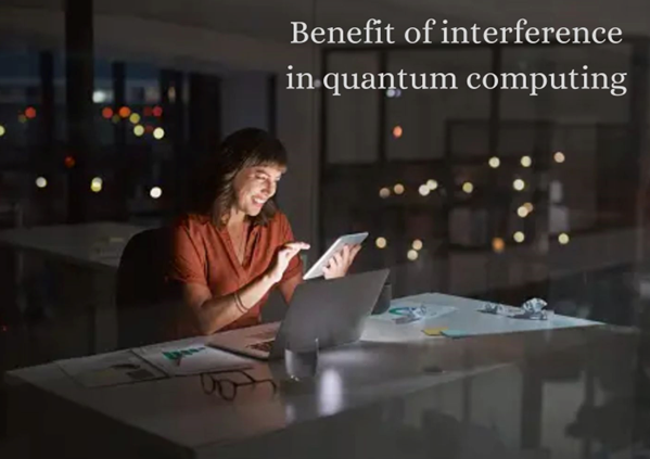 What Is A Benefit Of Interference In Quantum Computing